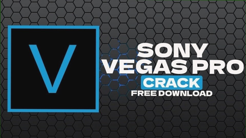 Download Sony Vegas Pro Crack 21.0.0.108 Get Full Version 2024